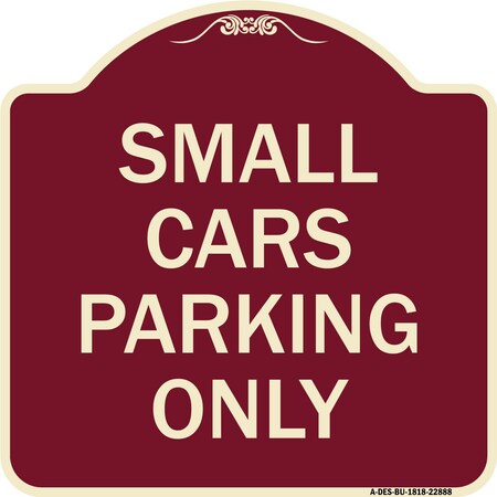 Signmission Small Cars Parking Only Heavy-Gauge Aluminum Architectural Sign, 18" x 18", BU-1818-22888 A-DES-BU-1818-22888